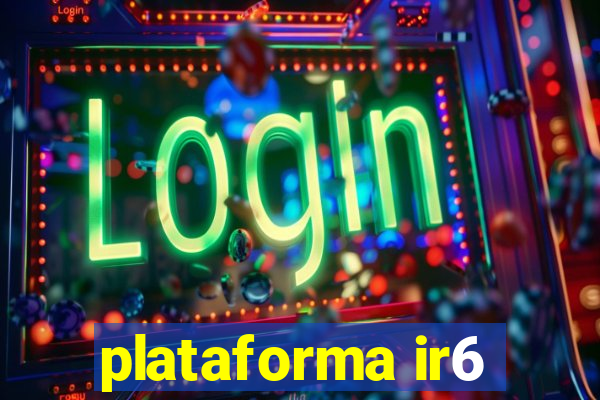 plataforma ir6